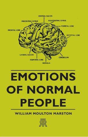 The Emotions of Normal People by William Moulton Marston