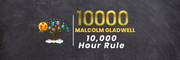 10,000 Hour Rule- Malcolm Gladwell Learn with Tree