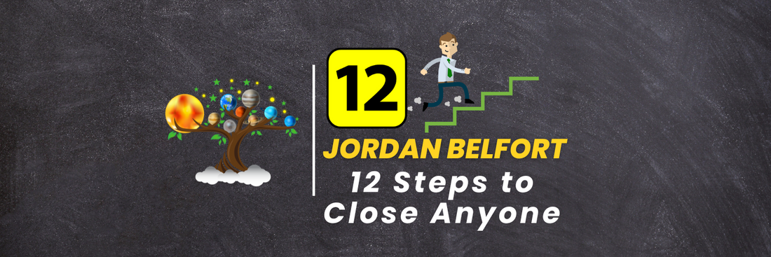 12 Steps to Close Anyone: Jordan Belfort