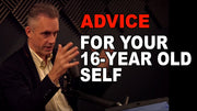 Advice for 16 Year Olds: Jordan Peterson