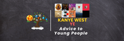 Advice to Young People: Kanye West