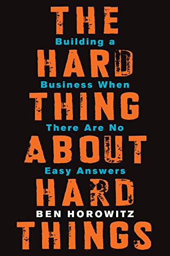 The Hard Thing About Hard Things: Building a Business When There Are No Easy Answers by Ben Horowitz, Learn with Tree
