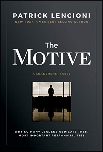The Motive: Discover the Secrets of What Really Motivates People by Patrick Lencioni Learn with Tree