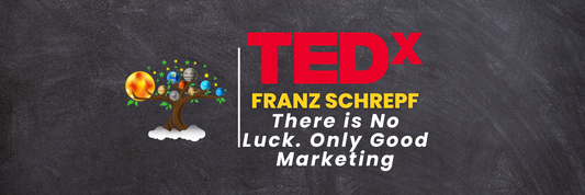 TedX: There is No Luck. Only Good Marketing (Franz Schrepf)