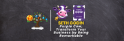 Purple Cow, Transform Your Business by Being Remarkable: Seth Godin