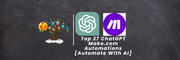 Top 27 ChatGPT Make.com Automations (Automate With AI)