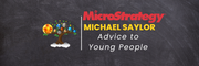 Michael Saylor: Advice to Young People