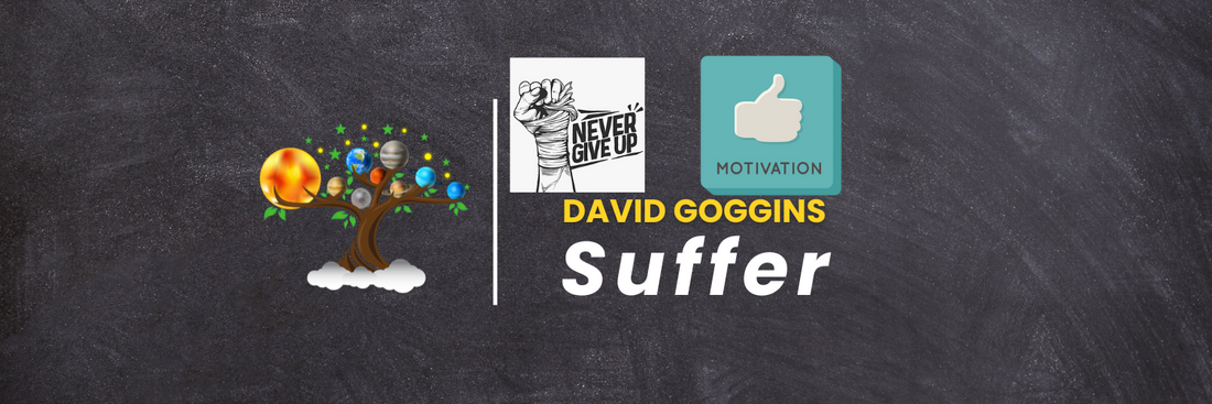 Suffer(David Goggins) Learn with Tree