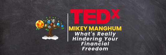 TedX: What's Really Hindering Your Financial Freedom (Mikey Manghum) Learn with Tree