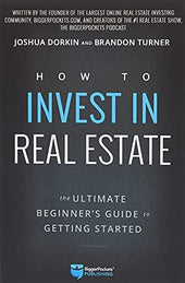 "The BiggerPockets Real Estate Investing Handbook" by Joshua Dorkin and Brandon Turner