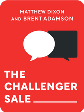 The Challenger Sale by Brent Adamson and Matthew Dixon