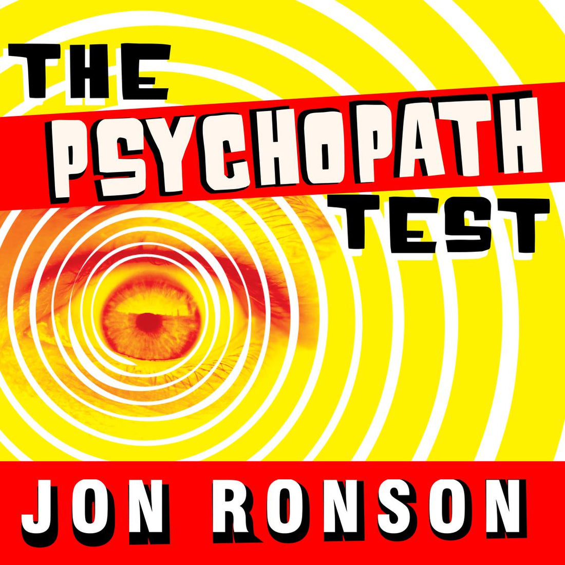 The Psychopath Test by Jon Ronson