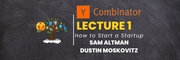 YC Lecture 1- How to Start a Startup(Sam Altman, Dustin Moskovitz) Learn with Tree