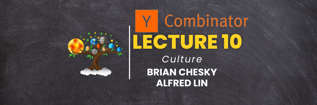 YC Lecture 10- Culture(Brian Chesky, Alfred Lin) Learn with Tree