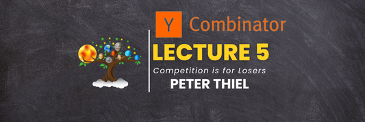 YC Lecture 5- Competition is for Losers(Peter Thiel) Learn with Tree