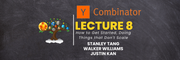 YC Lecture 8- How to Get Started, Doing Things that Don't Scale(Stanley Tang, Walker Williams, Justin Kan) Learn with Tree